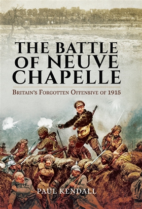 The Battle of Neuve Chapelle (e-bok) av Paul Ke