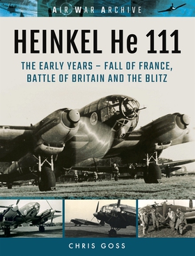 HEINKEL He 111. The Early Years (e-bok) av Chri