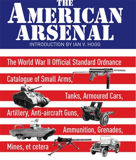 The American Arsenal (e-bok) av Ian V. Hogg