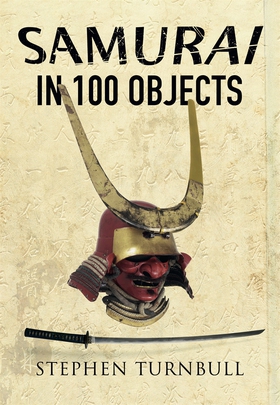 The Samurai in 100 Objects (e-bok) av Stephen T
