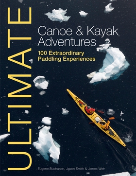 Ultimate Canoe & Kayak Adventures (e-bok) av Eu