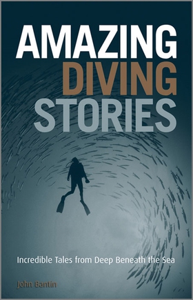 Amazing Diving Stories (e-bok) av John Bantin