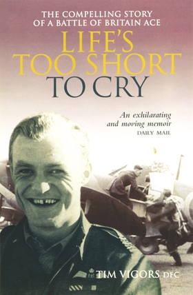 Life's Too Short to Cry (e-bok) av Tim Vigors