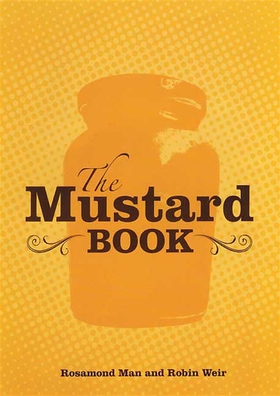 The Mustard Cookbook (e-bok) av Rosamond Man, R