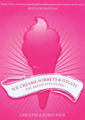 Ice Creams, Sorbets and Gelati (e-bok) av Robin