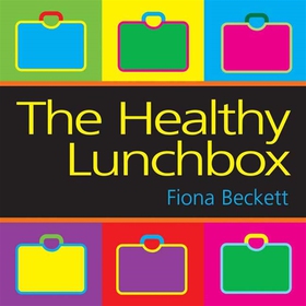 The Healthy Lunchbox (e-bok) av Fiona Beckett