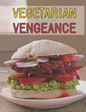 Vegetarian with a Vengeance (e-bok) av Tina Sch