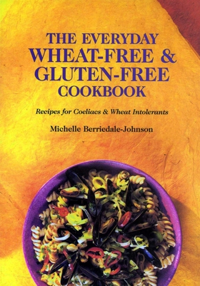 The Everyday Wheat-Free and Gluten-Free Cookboo