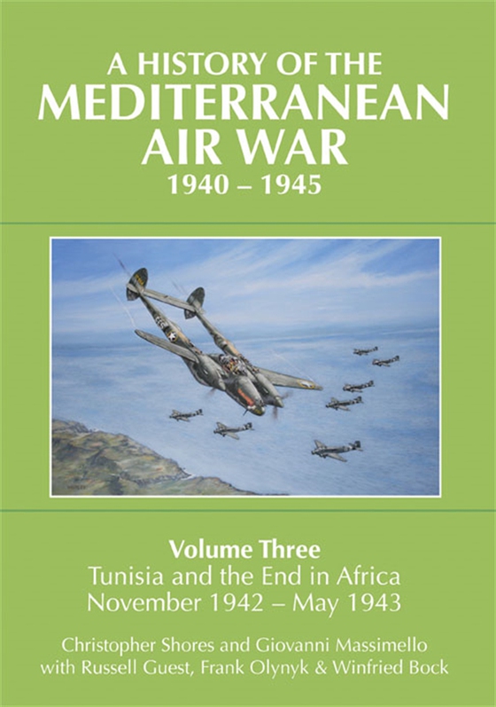 A History of the Mediterranean Air War, 1940-1945. Volume 3