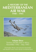 A History of the Mediterranean Air War, 1940-1945. Volume 3