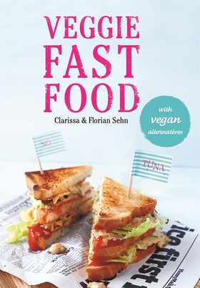 Veggie Fast Food (e-bok) av Clarissa Sehn, Flor