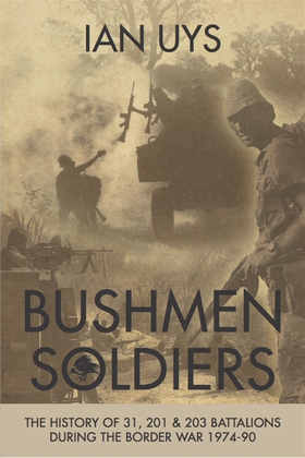 Bushmen Soldiers (e-bok) av Ian Uys