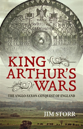 King Arthur's Wars (e-bok) av Jim Storr