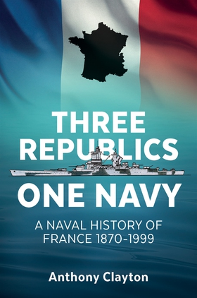 Three Republics One Navy (e-bok) av Anthony Cla