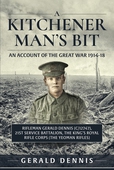 A Kitchener Man's Bit: An Account of the Great War 1914-18