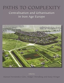 Paths to Complexity - Centralisation and Urbanisation in Iron Age Europe