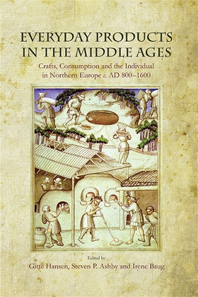 Everyday Products in the Middle Ages (e-bok) av