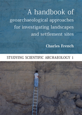 A Handbook of Geoarchaeological Approaches to S