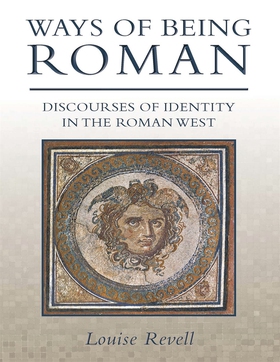 Ways of Being Roman (e-bok) av Louise Revell