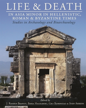 Life and Death in Asia Minor in Hellenistic, Ro