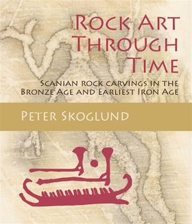 Rock Art Through Time (e-bok) av Peter Skoglund