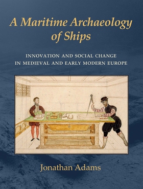 A Maritime Archaeology of Ships (e-bok) av J. R