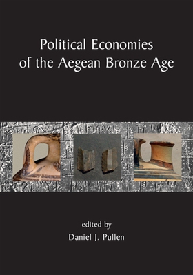 Political Economies of the Aegean Bronze Age (e