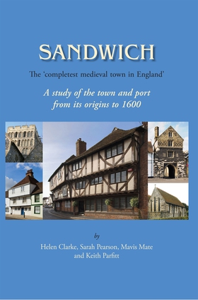 Sandwich - The 'Completest Medieval Town in Eng