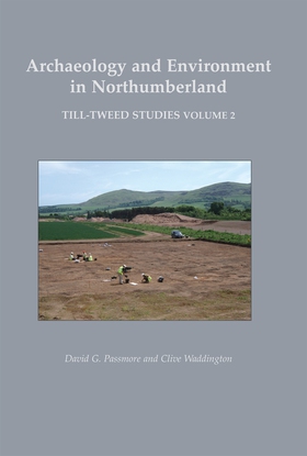 Archaeology and Environment in Northumberland (