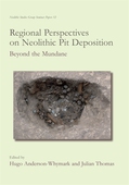 Regional Perspectives on Neolithic Pit Deposition