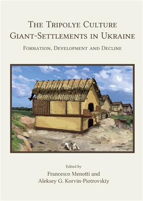 The Tripolye Culture Giant-Settlements in Ukrai