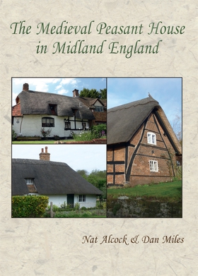 The Medieval Peasant House in Midland England (