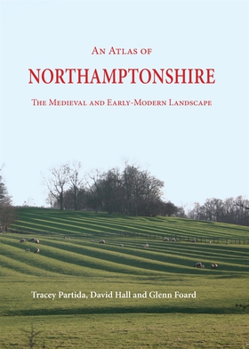 An Atlas of Northamptonshire (e-bok) av Tracey 