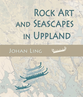 Rock Art and Seascapes in Uppland (e-bok) av Jo