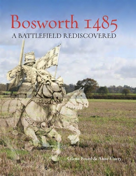 Bosworth 1485 (e-bok) av Glenn Foard, Anne Curr