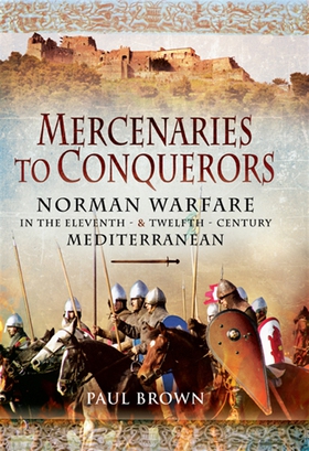 Mercenaries to Conquerors (e-bok) av Paul Brown