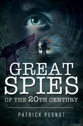 Great Spies of the 20th Century (e-bok) av Patr