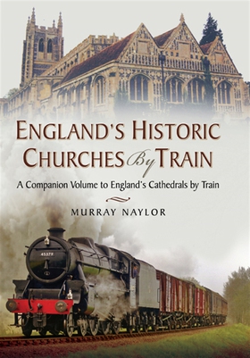 England’s Historic Churches by Train (e-bok) av