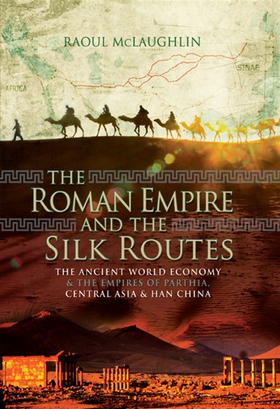 The Roman Empire and the Silk Routes (e-bok) av