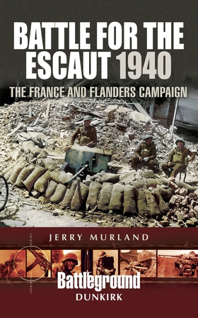 Battle for the Escaut 1940 (e-bok) av Jerry Mur