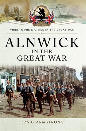 Alnwick in the Great War (e-bok) av Craig Armst