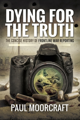 Dying for the Truth (e-bok) av Paul Moorcraft