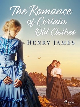 The Romance of Certain Old Clothes (e-bok) av H