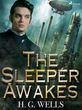 The Sleeper Awakes (e-bok) av H. G. Wells