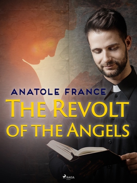 The Revolt of the Angels (e-bok) av Anatole Fra
