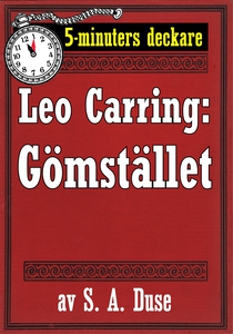 5-minuters deckare. Leo Carring: Gömstället. Åt