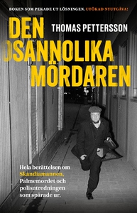 Den osannolika mördaren : Hela berättelsen om S