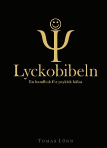 Lyckobibeln En handbok för psykisk hälsa (e-bok