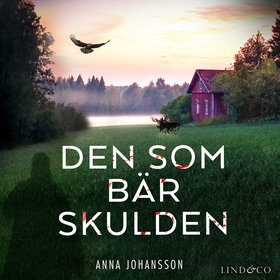 Den som bär skulden (ljudbok) av Anna Johansson