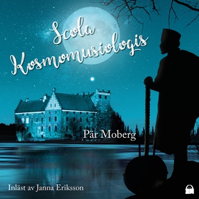 Scola Kosmomusiologis (ljudbok) av Pär Moberg